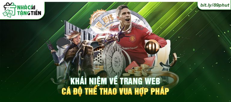 Khái niệm về trang web cá độ thể thao vua hợp pháp