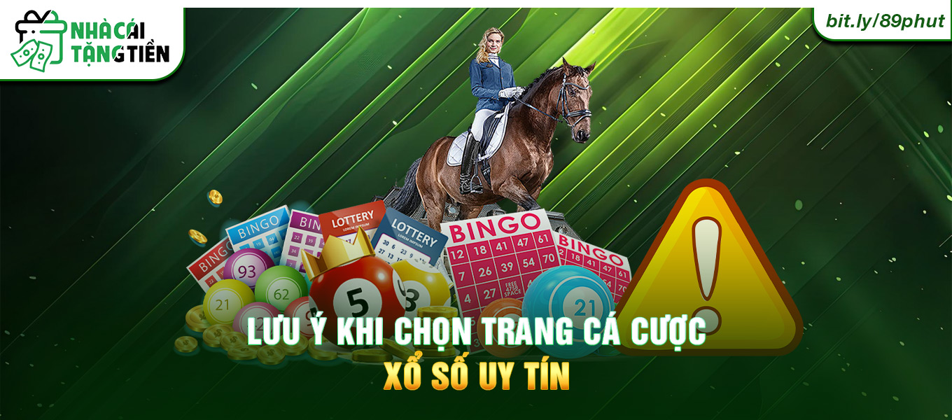 Lưu ý khi chọn trang cá cược xổ số uy tín