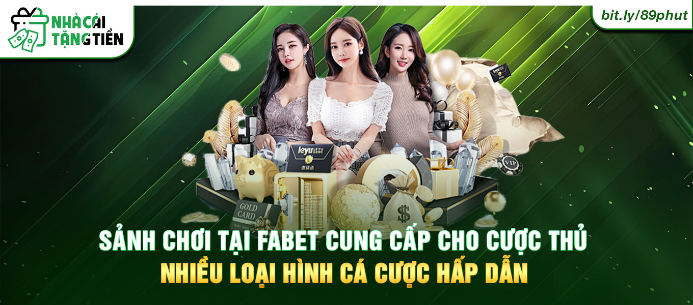Sảnh chơi tại Fabet cung cấp cho cược thủ nhiều loại hình cá cược hấp dẫn.