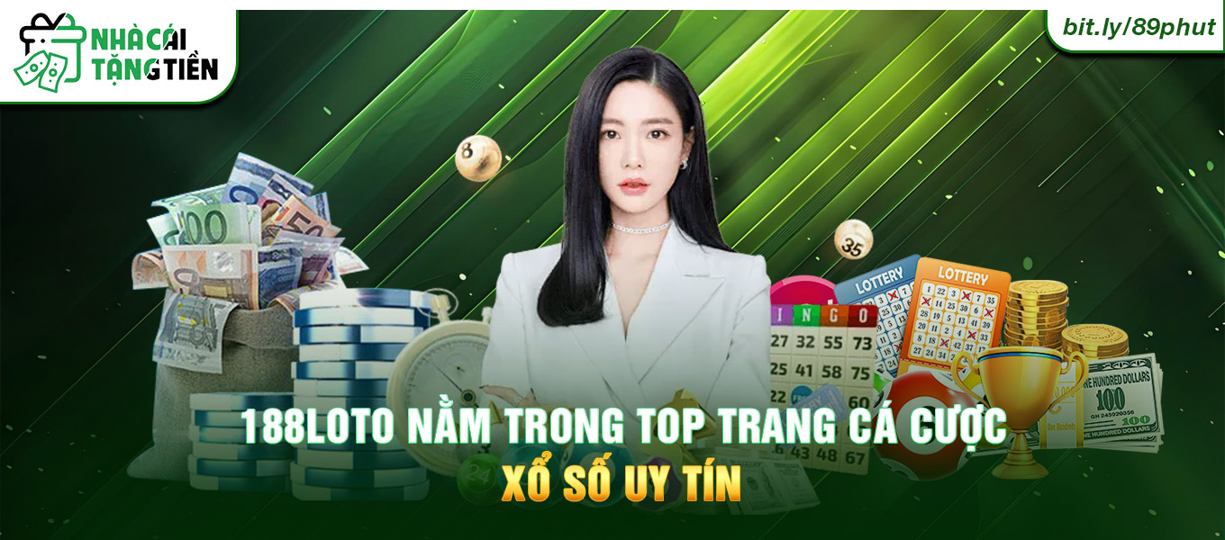 188Loto nằm trong top trang cá cược xổ số uy tín