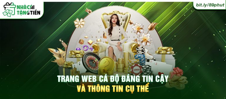 Trang web cá độ đáng tin cậy và thông tin cụ thể