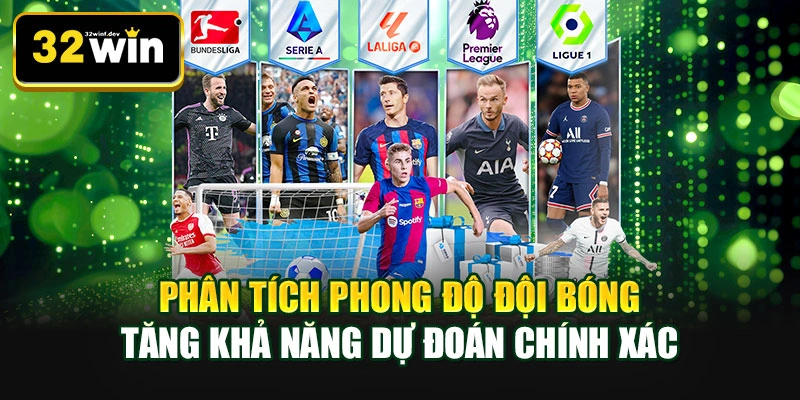 Phân tích phong độ đội bóng tăng khả năng dự đoán chính xác