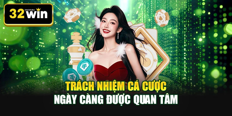 Trách nhiệm cá cược ngày càng được quan tâm